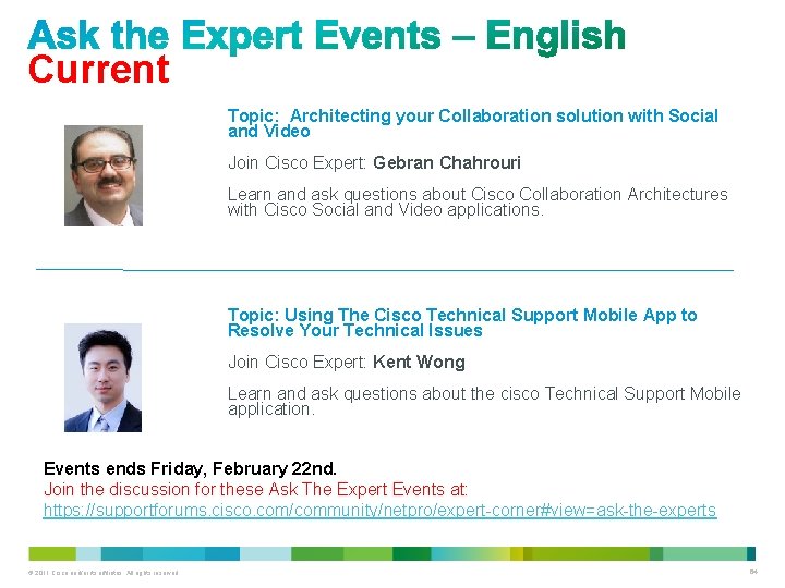 Current Topic: Architecting your Collaboration solution with Social and Video Join Cisco Expert: Gebran