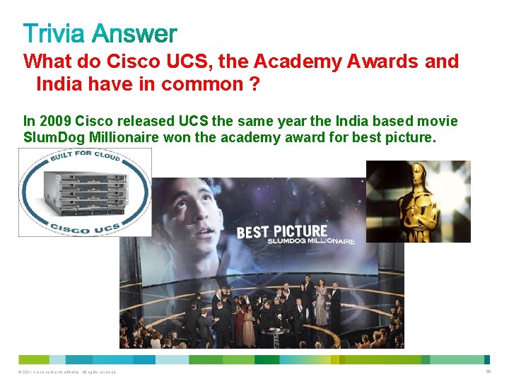 What do Cisco UCS, the Academy Awards and India have in common ? In