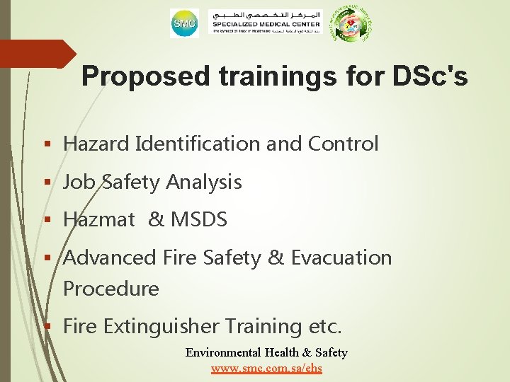 Proposed trainings for DSc's § Hazard Identification and Control § Job Safety Analysis §
