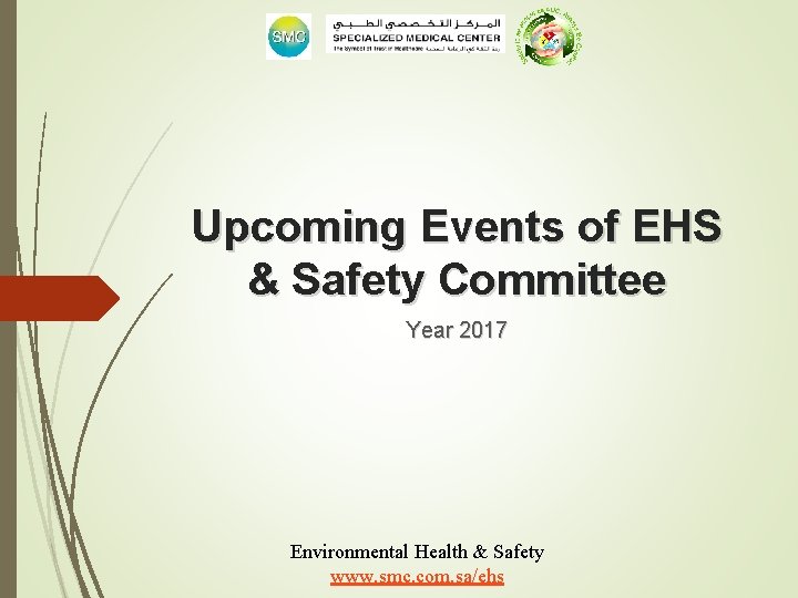 Upcoming Events of EHS & Safety Committee Year 2017 Environmental Health & Safety www.