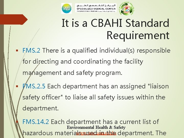It is a CBAHI Standard Requirement § FMS. 2 There is a qualified individual(s)