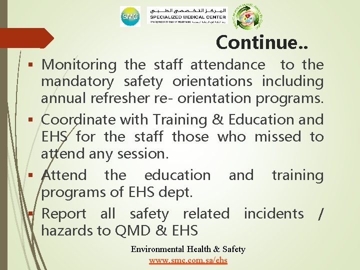 Continue. . § Monitoring the staff attendance to the mandatory safety orientations including annual
