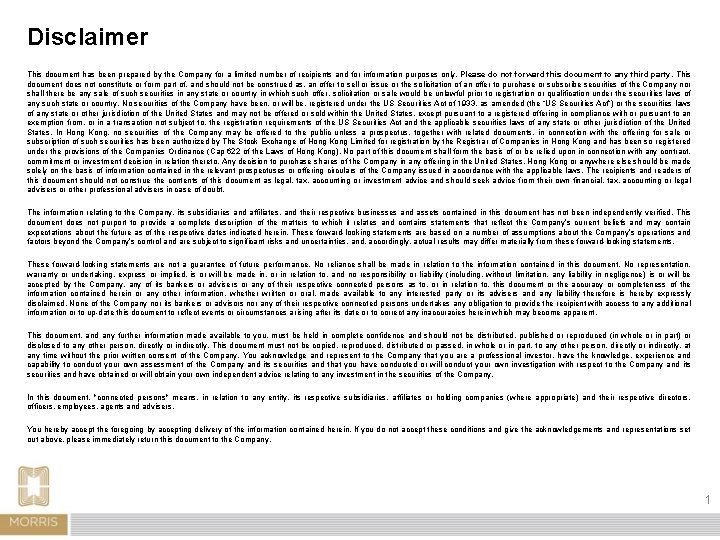 Disclaimer This document has been prepared by the Company for a limited number of