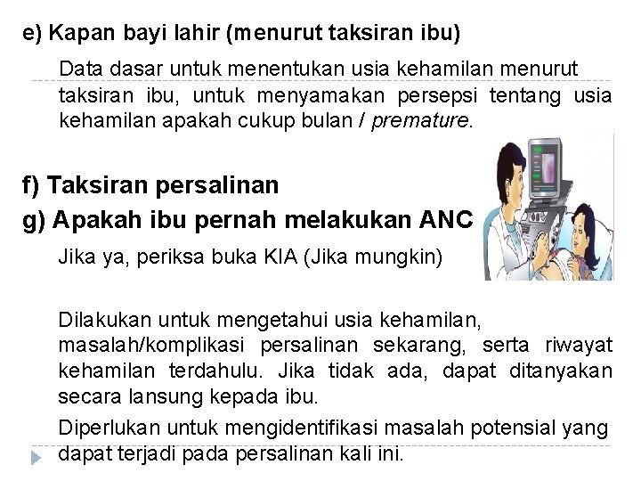 e) Kapan bayi lahir (menurut taksiran ibu) Data dasar untuk menentukan usia kehamilan menurut e) Kapan bayi lahir (menurut taksiran ibu) Data dasar untuk menentukan usia kehamilan menurut