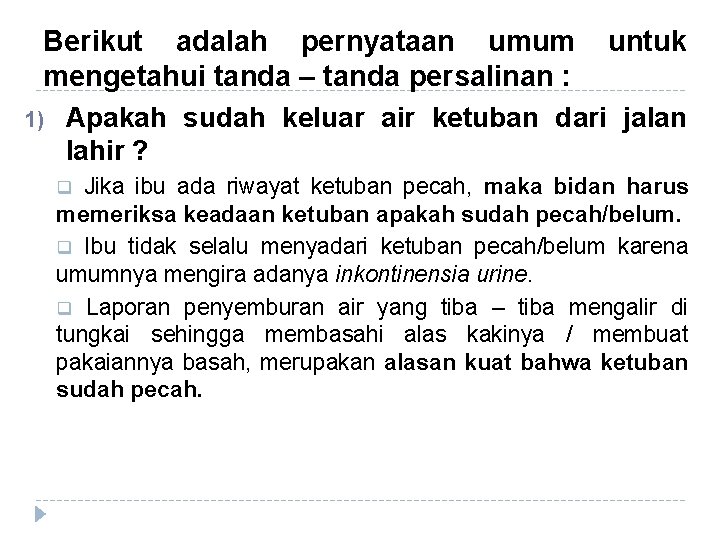 Berikut adalah pernyataan umum untuk mengetahui tanda – tanda persalinan : 1) Apakah sudah Berikut adalah pernyataan umum untuk mengetahui tanda – tanda persalinan : 1) Apakah sudah