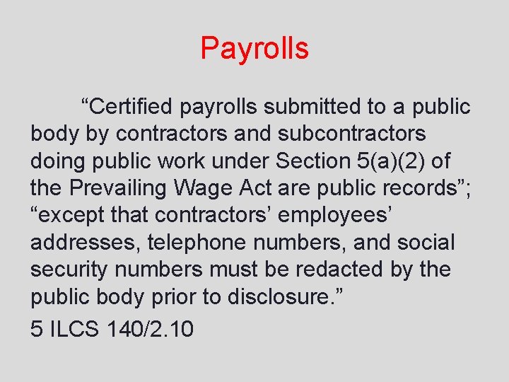 Payrolls “Certified payrolls submitted to a public body by contractors and subcontractors doing public
