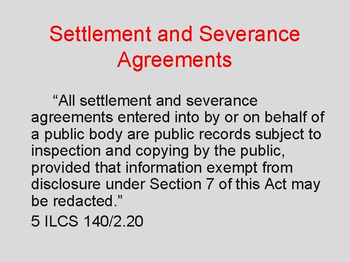 Settlement and Severance Agreements “All settlement and severance agreements entered into by or on