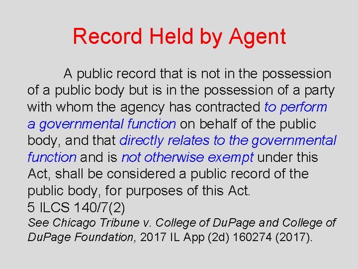Record Held by Agent A public record that is not in the possession of