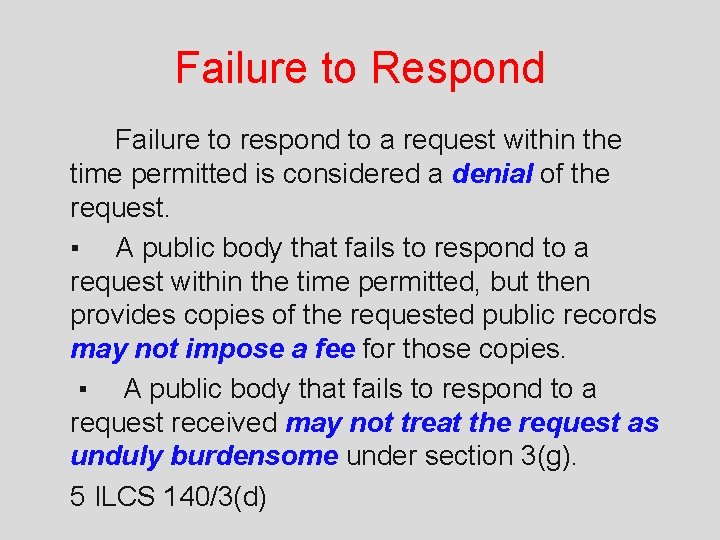 Failure to Respond Failure to respond to a request within the time permitted is