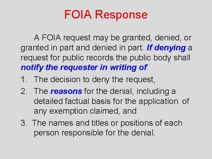 FOIA Response A FOIA request may be granted, denied, or granted in part and