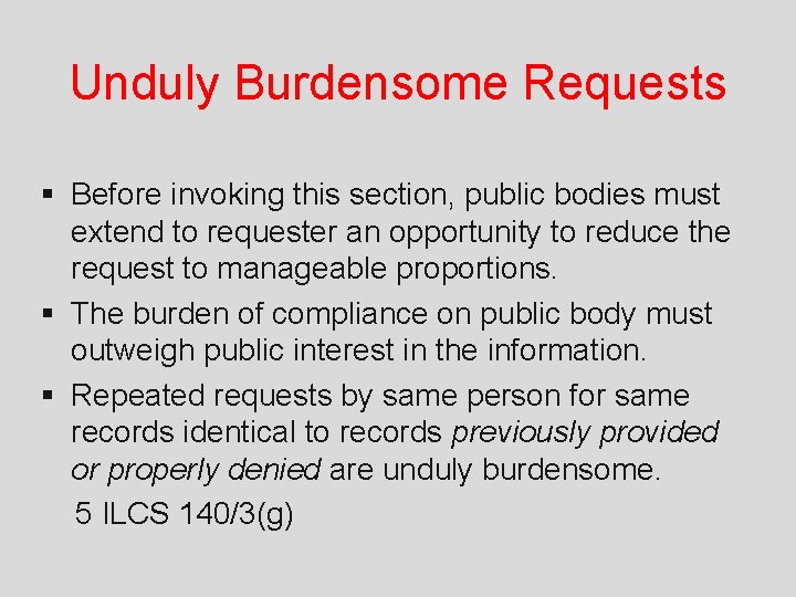 Unduly Burdensome Requests § Before invoking this section, public bodies must extend to requester