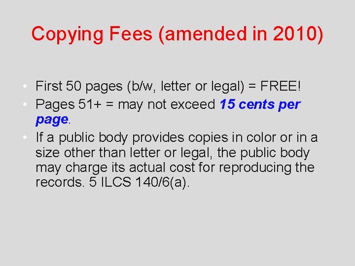 Copying Fees (amended in 2010) • First 50 pages (b/w, letter or legal) =