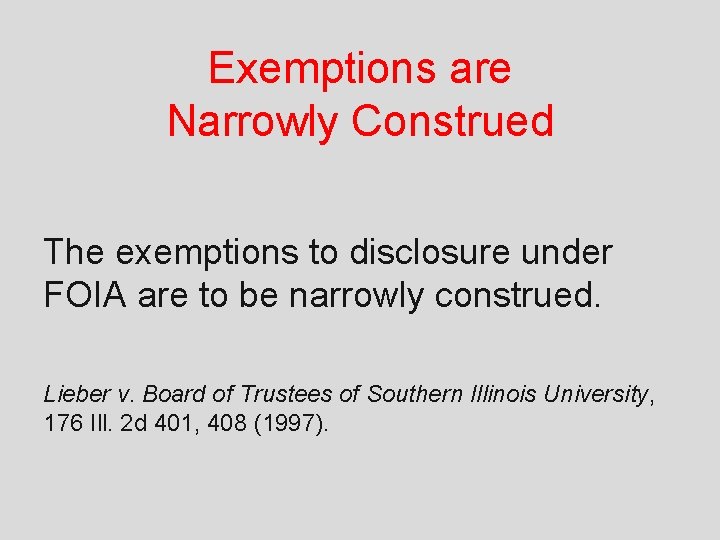 Exemptions are Narrowly Construed The exemptions to disclosure under FOIA are to be narrowly