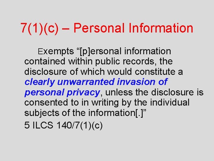 7(1)(c) – Personal Information Exempts “[p]ersonal information contained within public records, the disclosure of