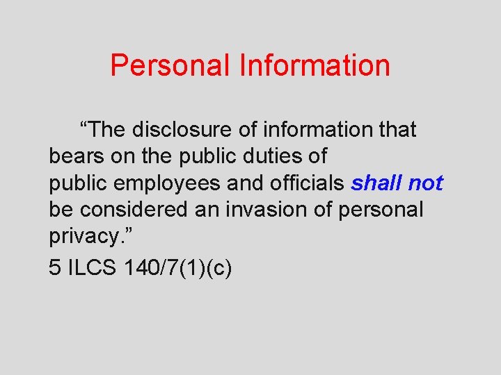 Personal Information “The disclosure of information that bears on the public duties of public