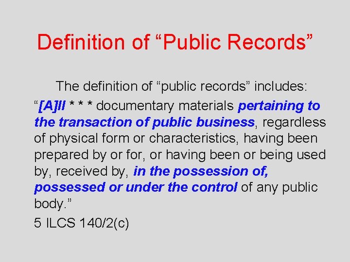 Definition of “Public Records” The definition of “public records” includes: “[A]ll * * *