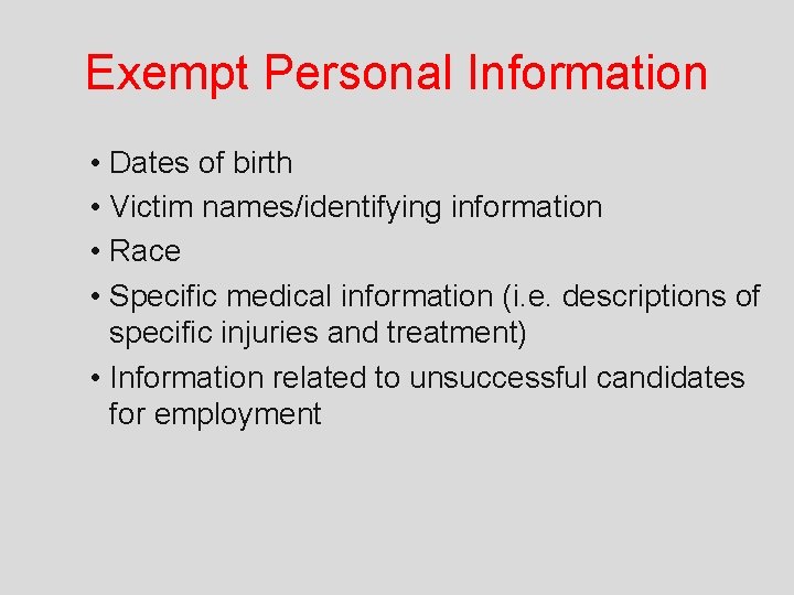 Exempt Personal Information • Dates of birth • Victim names/identifying information • Race •