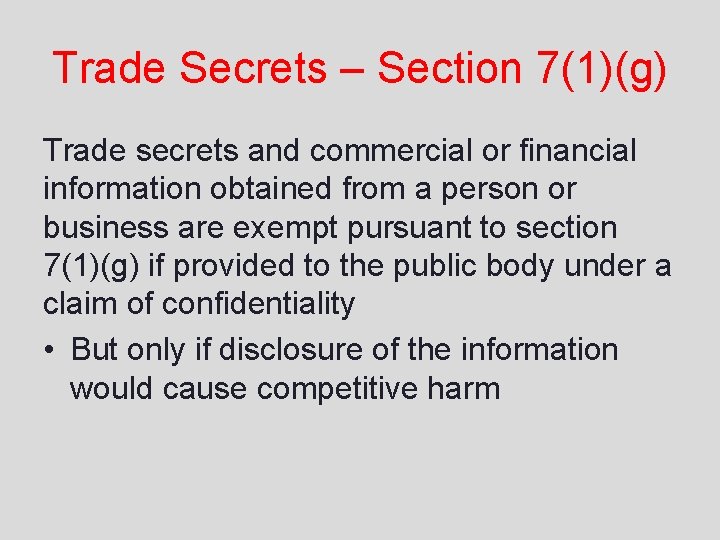 Trade Secrets – Section 7(1)(g) Trade secrets and commercial or financial information obtained from