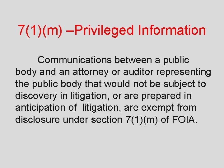 7(1)(m) –Privileged Information Communications between a public body and an attorney or auditor representing