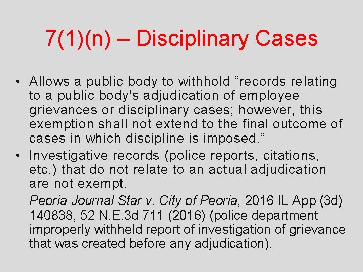 7(1)(n) – Disciplinary Cases • Allows a public body to withhold “records relating to
