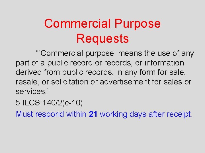 Commercial Purpose Requests “’Commercial purpose’ means the use of any part of a public