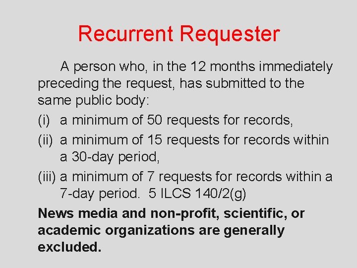 Recurrent Requester A person who, in the 12 months immediately preceding the request, has