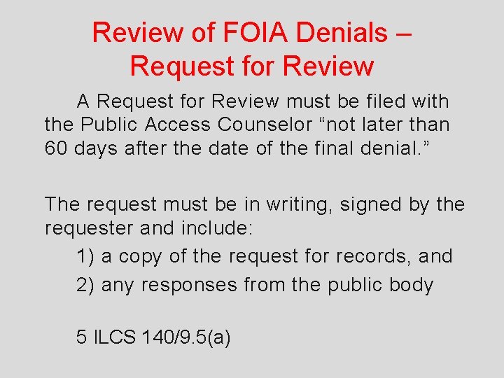 Review of FOIA Denials – Request for Review A Request for Review must be