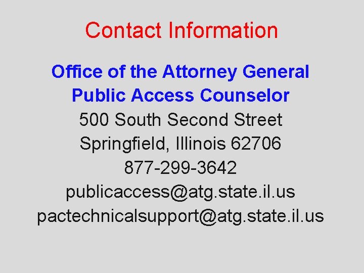 Contact Information Office of the Attorney General Public Access Counselor 500 South Second Street