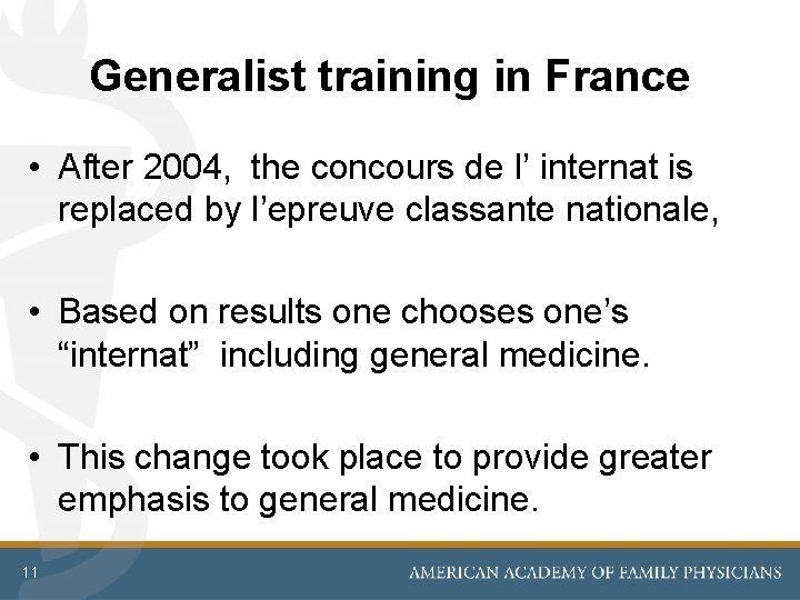 Generalist training in France • After 2004, the concours de l’ internat is replaced