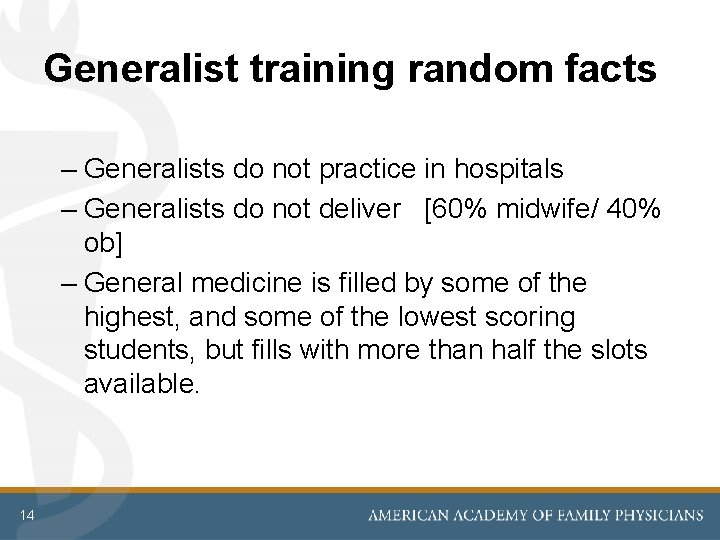 Generalist training random facts – Generalists do not practice in hospitals – Generalists do