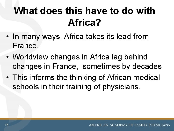 What does this have to do with Africa? • In many ways, Africa takes