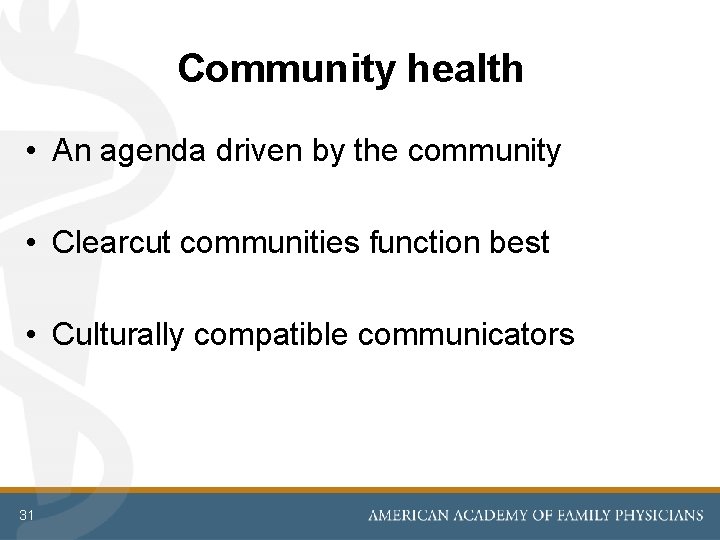 Community health • An agenda driven by the community • Clearcut communities function best