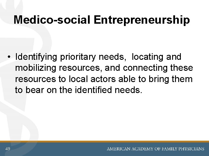 Medico-social Entrepreneurship • Identifying prioritary needs, locating and mobilizing resources, and connecting these resources