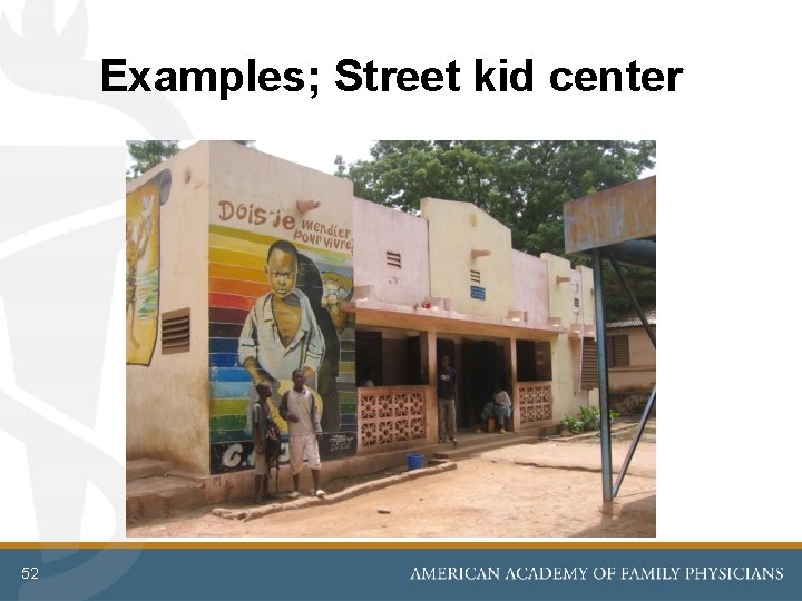 Examples; Street kid center 52 