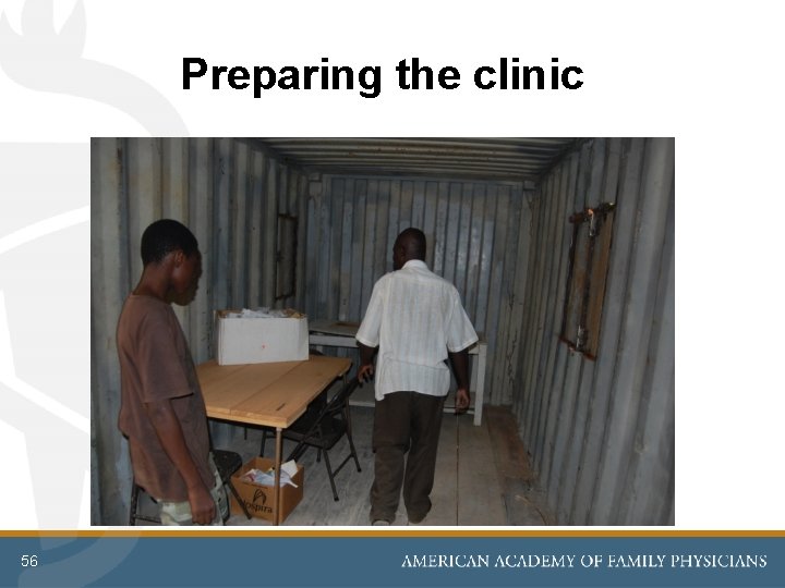 Preparing the clinic 56 