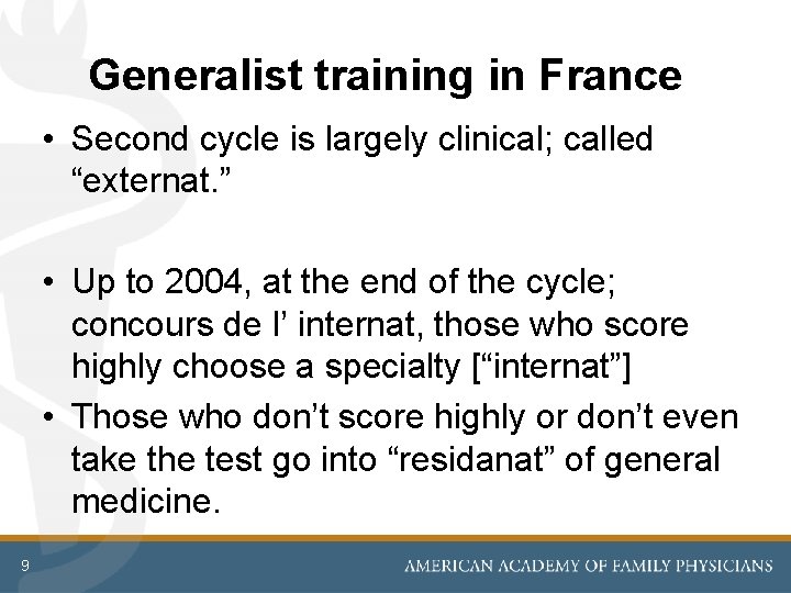 Generalist training in France • Second cycle is largely clinical; called “externat. ” •