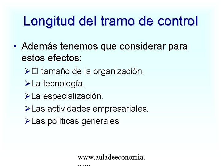 Longitud del tramo de control • Además tenemos que considerar para estos efectos: El