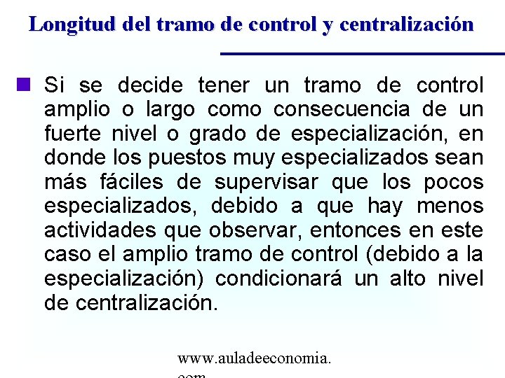 Longitud del tramo de control y centralización Si se decide tener un tramo de