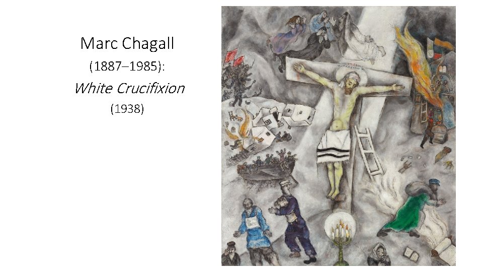 Marc Chagall (1887– 1985): White Crucifixion (1938) 