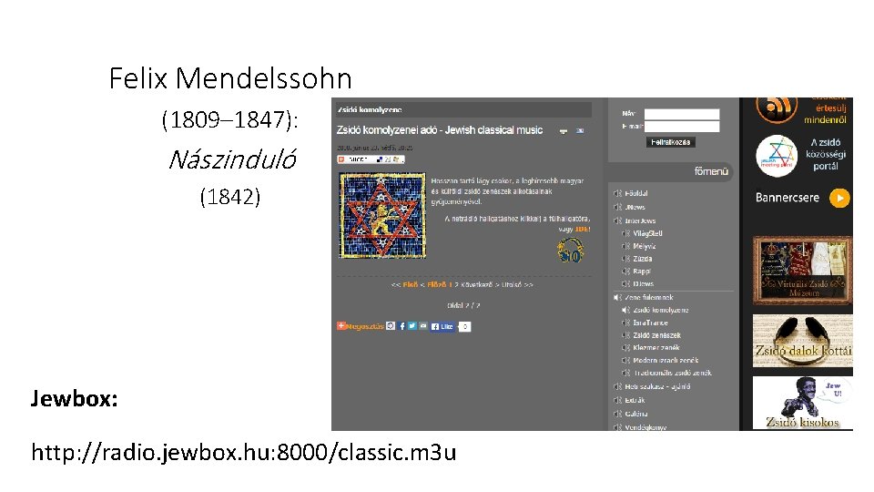 Felix Mendelssohn (1809– 1847): Nászinduló (1842) Jewbox: http: //radio. jewbox. hu: 8000/classic. m 3