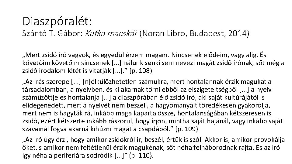 Diaszpóralét: Szántó T. Gábor: Kafka macskái (Noran Libro, Budapest, 2014) „Mert zsidó író vagyok,