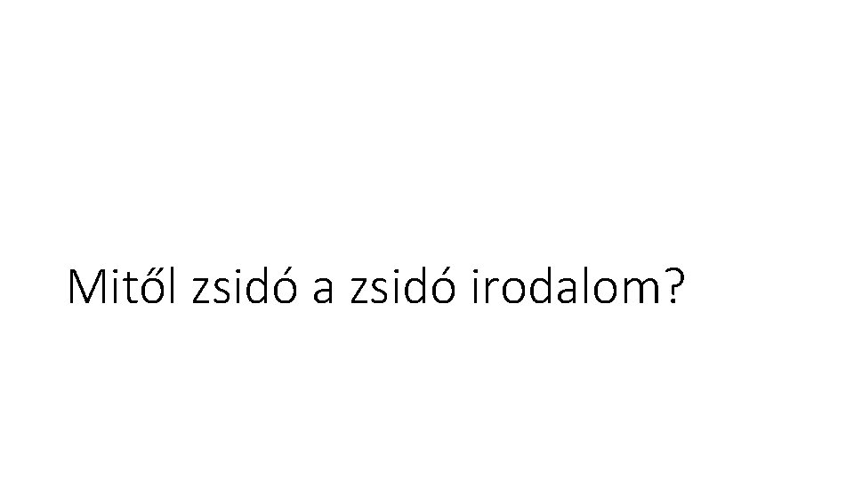 Mitől zsidó a zsidó irodalom? 