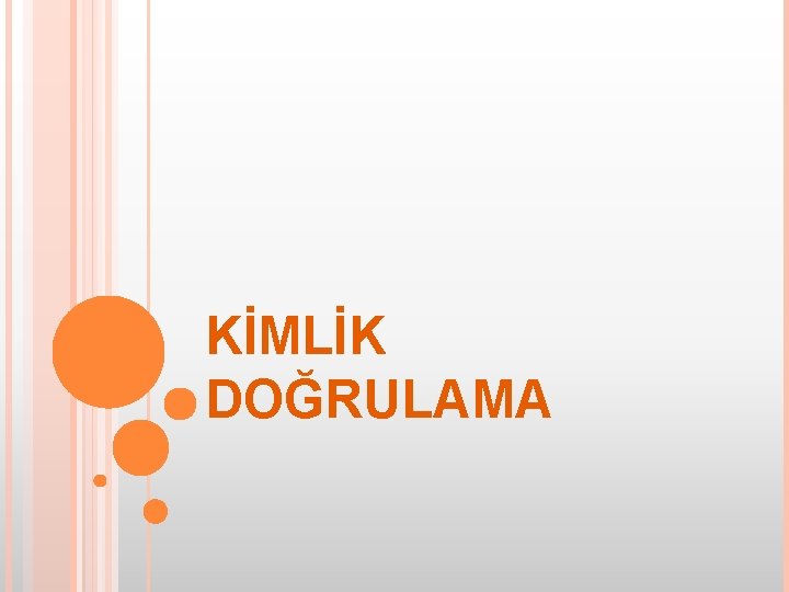 KİMLİK DOĞRULAMA 