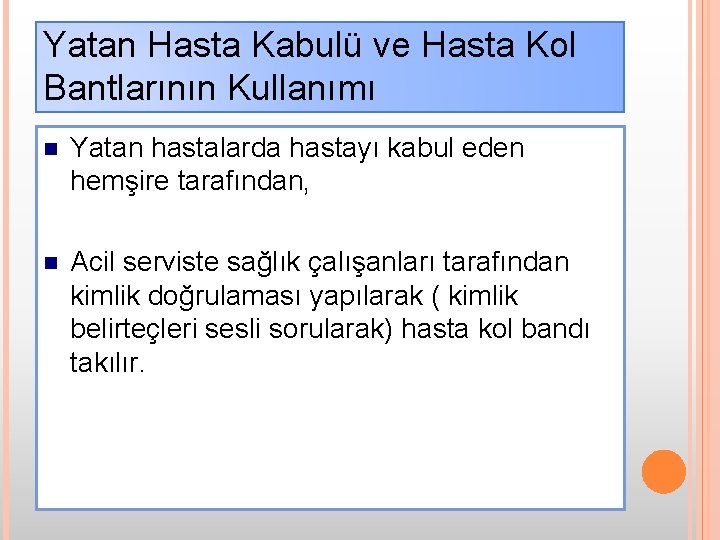 Yatan Hasta Kabulü ve Hasta Kol Bantlarının Kullanımı n Yatan hastalarda hastayı kabul eden