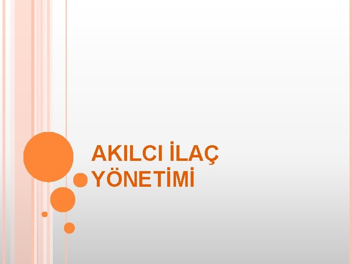 AKILCI İLAÇ YÖNETİMİ 