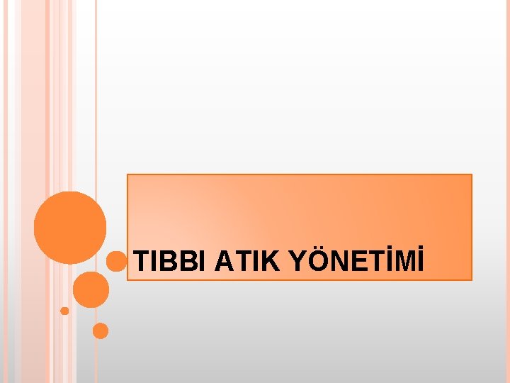 TIBBI ATIK YÖNETİMİ 