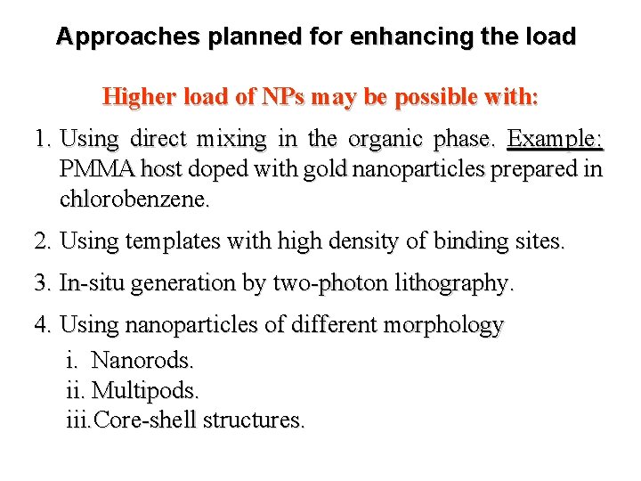 Approaches planned for enhancing the load Higher load of NPs may be possible with: