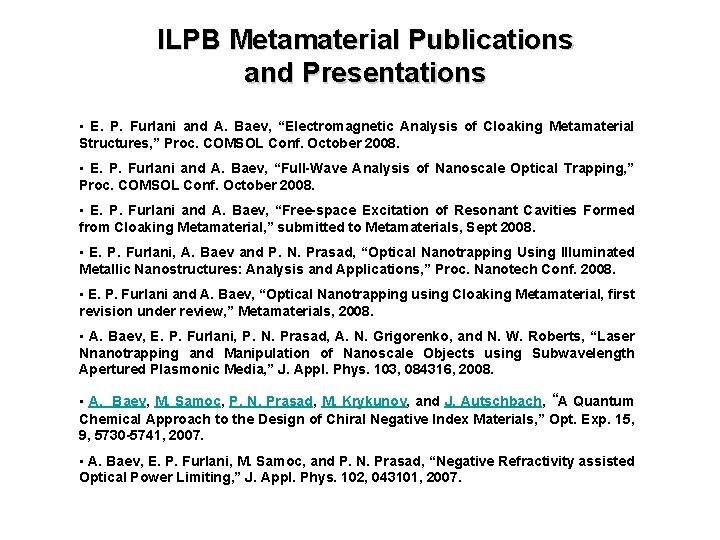 ILPB Metamaterial Publications and Presentations • E. P. Furlani and A. Baev, “Electromagnetic Analysis