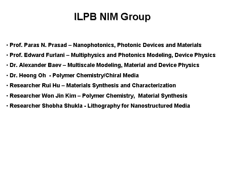 ILPB NIM Group • Prof. Paras N. Prasad – Nanophotonics, Photonic Devices and Materials