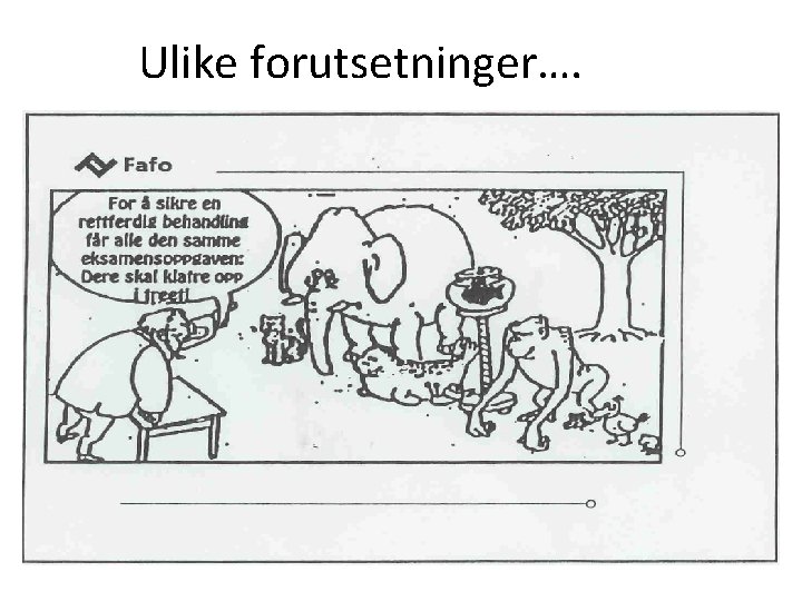 Ulike forutsetninger…. 